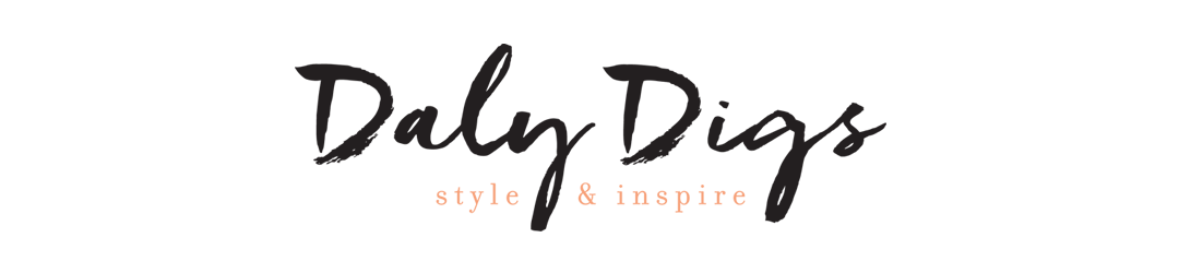 Daly Digs - Style & Inspire