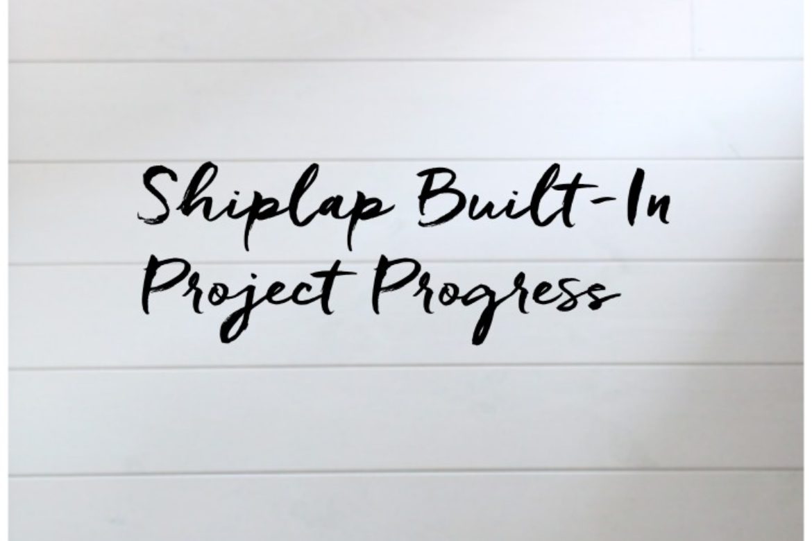 Custom Shiplap Built-In Project Update