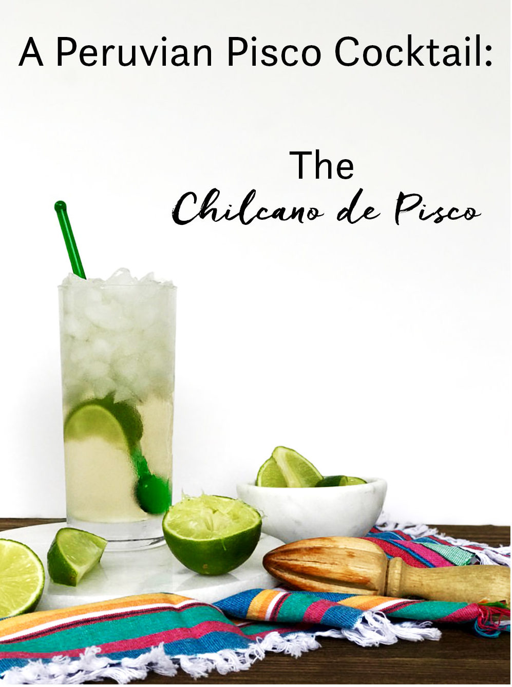 My Favorite Pisco Cocktail: Chilcano de Pisco